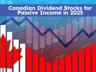 Canadian Dividend Stocks for Passive Income in 2025