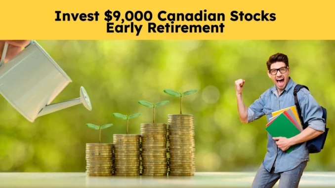 Invest $9,000 in Canadian Infrastructure Stocks for Inflation-Proof Passive Income and Early Retirement Invest $9,000 in Canadian Infrastructure Stocks for Inflation-Proof Passive Income and Early Retirement